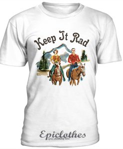 Keep it rad t-shirt