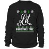 Lit as a christmas tree Sweatshirt