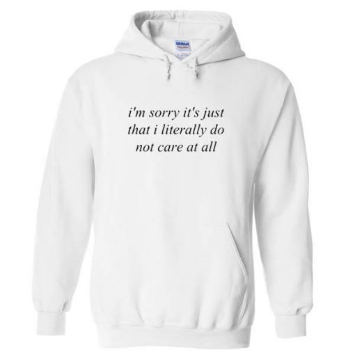 Literally don't care Hoodie