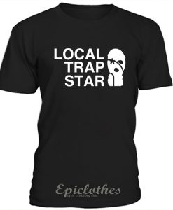 Local trap star t-shirt