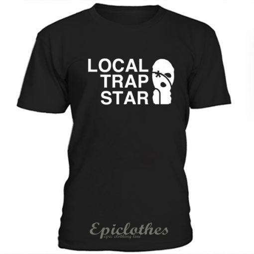 Local trap star t-shirt