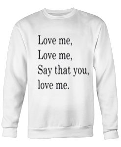 Love me Sweatshirt