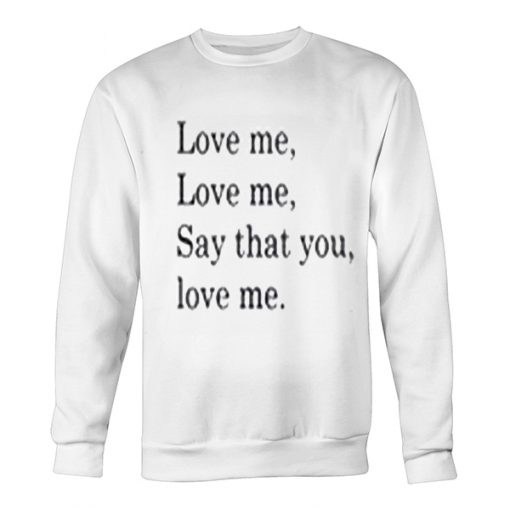 Love me Sweatshirt