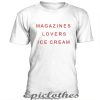 Magazines Lovers Ice cream t-shirt