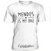 Mendes is my BAE T-Shirt