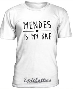 Mendes is my BAE T-Shirt