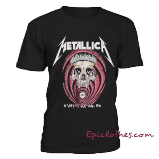 Metallica in vertigo you will be t-shirt