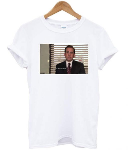 Michael Scott The Office I am dead inside t-shirt