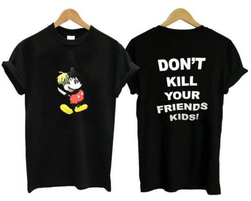 Mickey Don't Kill Your Friend Kids XXXTentacion T-shirt
