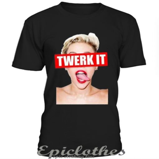 Miley Cyrus twerk it t-shirt