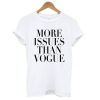 More issues than vogue t shirt