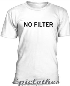 No Filter t-shirt