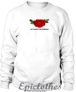 No chance for romance Sweatshirt