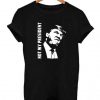 Not My President Graphic t-shirt