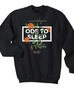 Ode to sleep sweatshirt