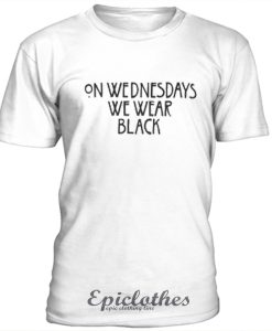 On wednesdays we wear black t-shirt