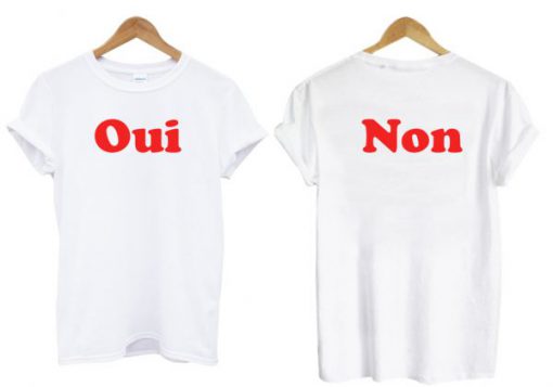 Oui Non two side t-shirt