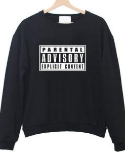 Parental Advisory Explicit Content Sweatshirt