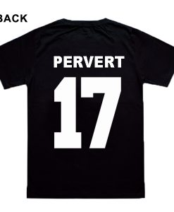 Pervert 17 T-Shirt