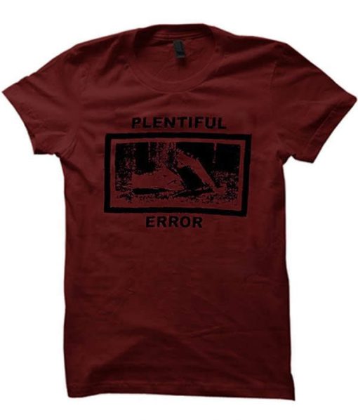 Plentiful Error T-shirt