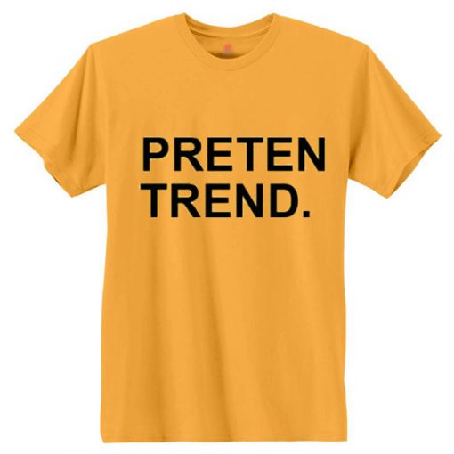 Preten Trend T-shirt