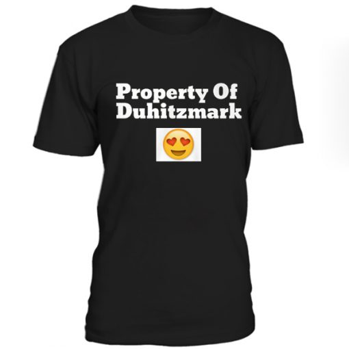 Property of Duhitzmark T-shirt