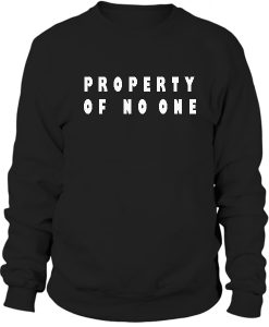 Property of no one Sweatshirt