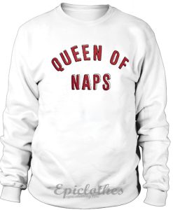 Queen of naps sweatshirt