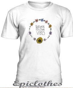 Radiate positive vibes t-shirt