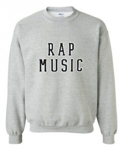 Rap Music Sweatshirt