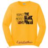 Respect protect love the black woman sweatshirt