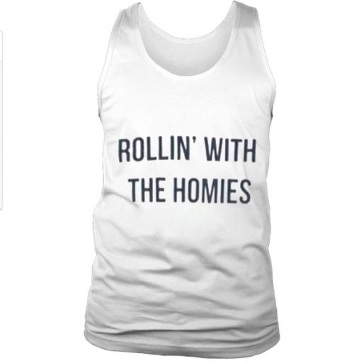 Rollin' with the homies Tank top