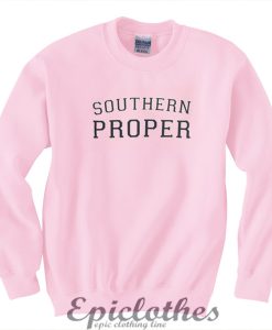 Southern Proper Sweatshirt