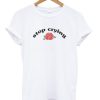 Stop Crying Rose T-shirt