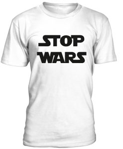 Stop wars t-shirt