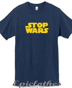 Stop wars unisex t-shirt