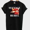 Teenage Rebel Graphic T-shirt