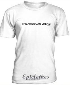 The American Dream t-shirt