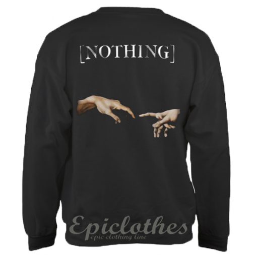 The Creation of Adam's Hand, Nothing Sweatshirt