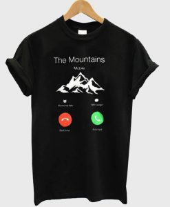 The mountains calling t shirt