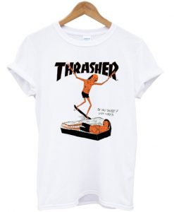 Thrasher Oh You Skate who cares t-shirt