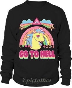 Unicorn go to hell sweatshirt