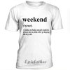 Weekend definition t-shirt