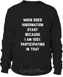 When does hibernation start sweatshirt