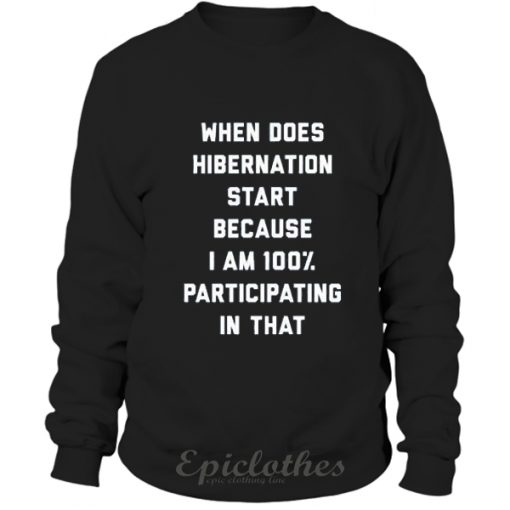 When does hibernation start sweatshirt