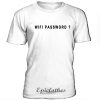 Wifi password t-shirt