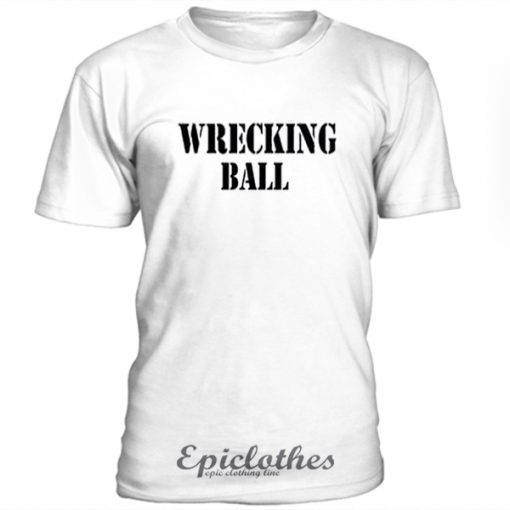Wrecking Ball t-shirt