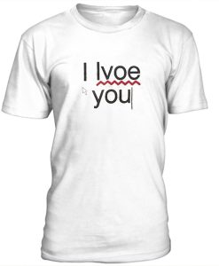 i love you error typing t-shirt