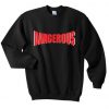 Dangerous Red Letter sweatshirt