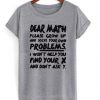 Dear math please grow up t shirt